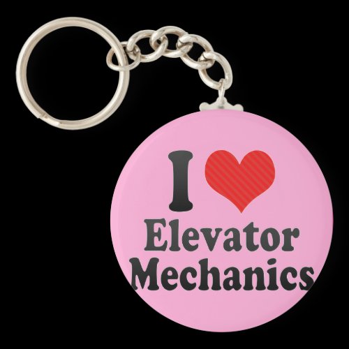 I Love Elevator Mechanics Key Chains