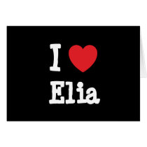 I love Elia heart T-Shirt cards