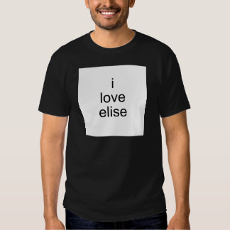 i_love_elise_t_shirt-r75f449ef17e945399b9c973477051764_jg4dk_324.jpg