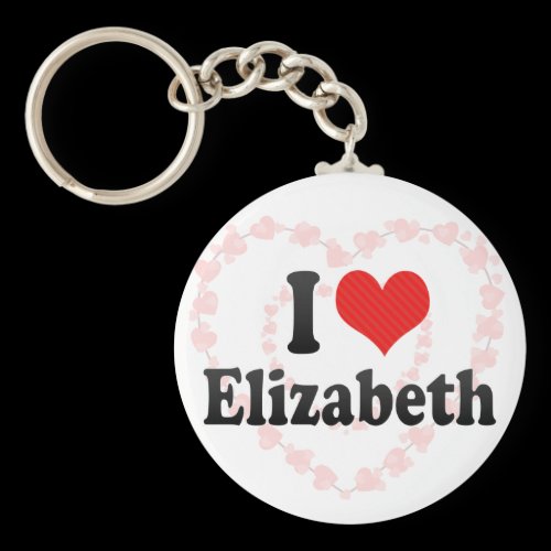 I Love Elizabeth Key Chains