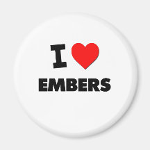 I love Embers Refrigerator Magnet
