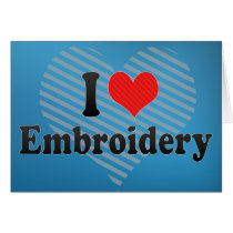 I Love Embroidery Greeting Card