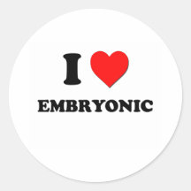 I love Embryonic Round Sticker
