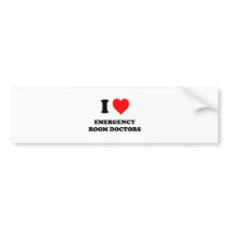 I Love Emergency Room Doctors Bumper Stickers
