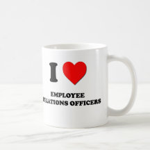 I Love Employee Relations Officers Coffee Mugs