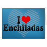 I Love Enchiladas Card