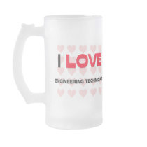 I LOVE ENGINEERING TECHNICIANS mugs by professions I LOVE ENGINEERING TECHNICIANS mugs