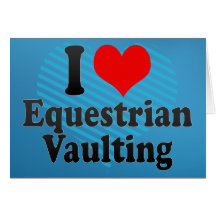I love Equestrian Vaulting Card