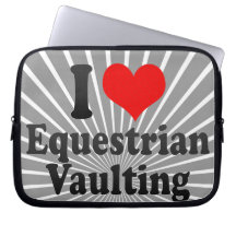 I love Equestrian Vaulting Laptop Computer Sleeves