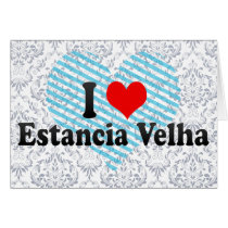 I Love Estancia Velha, Brazil Greeting Cards