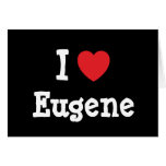I love Eugene heart T-Shirt Card