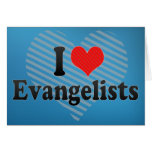I Love Evangelists Greeting Card