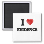 I love EVIDENCE 2 Inch Square Magnet