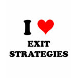 I Love Exit Strategies t-shirts