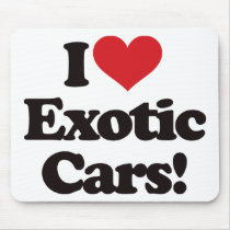 I Love Exotic Cars! mousepads by visualnewbie I Love Exotic Cars! mousepads