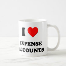 I love Expense Accounts Coffee Mugs