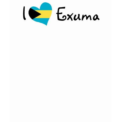 I Love Exuma shirt