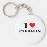 I Love Eyeballs Key Chains