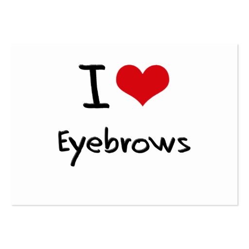 I love Eyebrows Business Cards