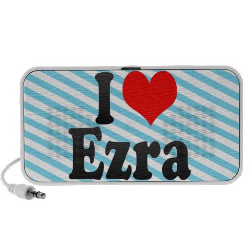 I love Ezra Speaker System