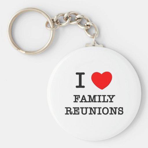 I Love Family Reunions Keychains