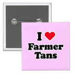 I love farmer tans buttons