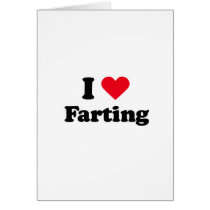 I love farting greeting cards