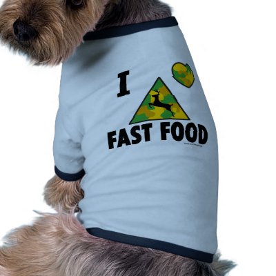 Fast Food  on Fun I Love Fast Food T Shirt  Order This Food Lover S Hunting Tee