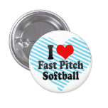 I love Fast Pitch Softball buttons