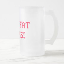 I LOVE FAT CHICKS! MUG
