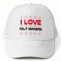 I LOVE FELT MAKERS hats by professions I LOVE FELT MAKERS hats