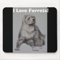 I Love Ferrets! Mousepad mousepads