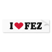 I LOVE FEZ BUMPER STICKERS