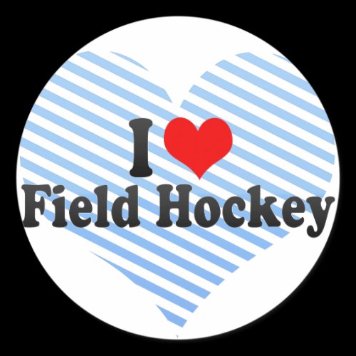 I Love Field Hockey Stickers