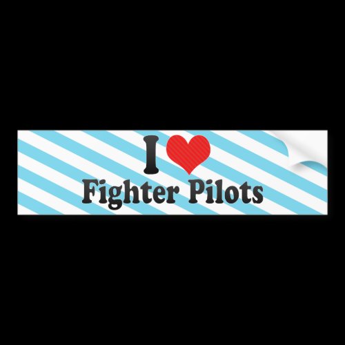 I Love Fighter Pilots Bumper Stickers