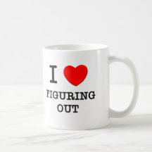I Love Figuring Out Mugs