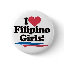 I Love Filipino Girls buttons