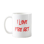 I Love Fire Art mug