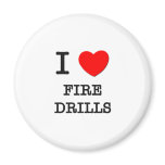 I Love Fire Drills Fridge Magnet