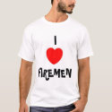 I LOVE FIREMEN t-shirts