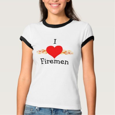 I love firemen shirt by I love firemen shirt by