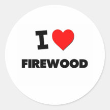 I Love Firewood Round Sticker