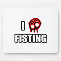 I Love Fisting Mousepad