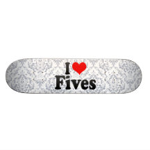 I love Fives Skate Board Deck