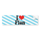 I Love Flan Bumper Stickers