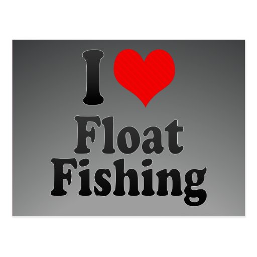 I love Float Fishing Postcards