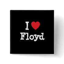 I love Floyd heart custom personalized buttons by funnycustomtshirts I love Floyd heart custom personalized buttons