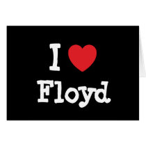 I love Floyd heart custom personalized cards by funnycustomtshirts I love Floyd heart custom personalized cards