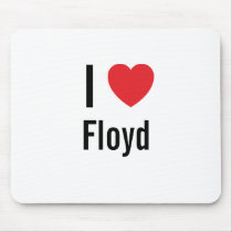 I love Floyd mousepads by funnycustomtshirts I love Floyd mousepads