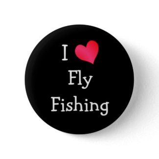 I Love Fly Fishing button